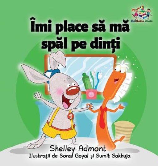 I Love to Brush My Teeth (Romanian children's book): Romanian book for kids by Shelley Admont, Kidkiddos Books