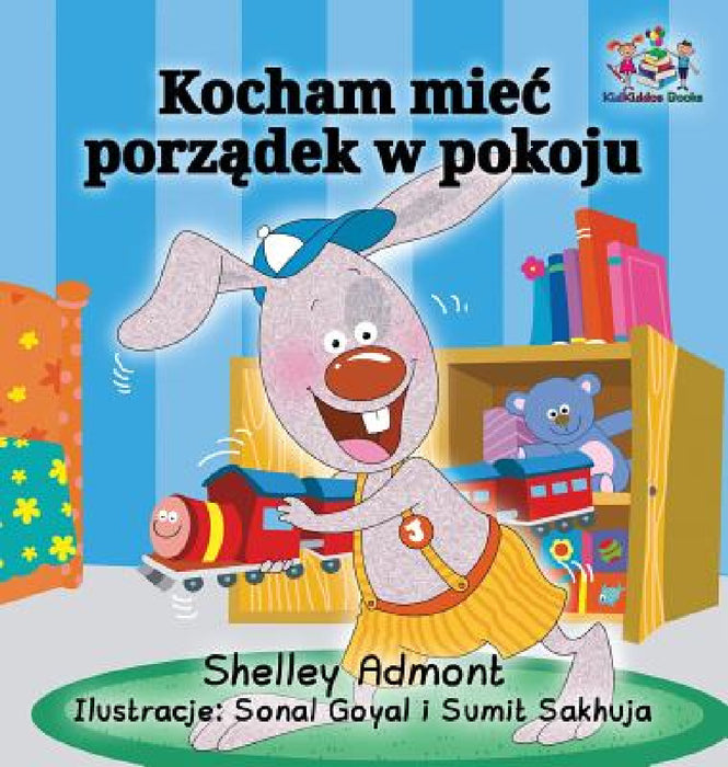 I Love to Keep My Room Clean (Polish Book for Kids): Polish Language Children's Book by Shelley Admont, Kidkiddos Books