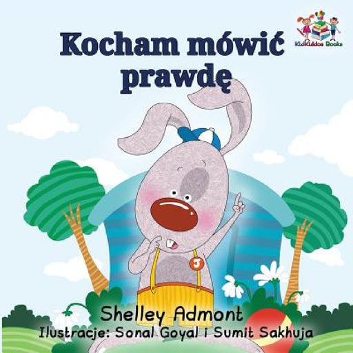 I Love to Tell the Truth (Polish Kids Book): Polish Children's Book by Shelley Admont, Kidkiddos Books