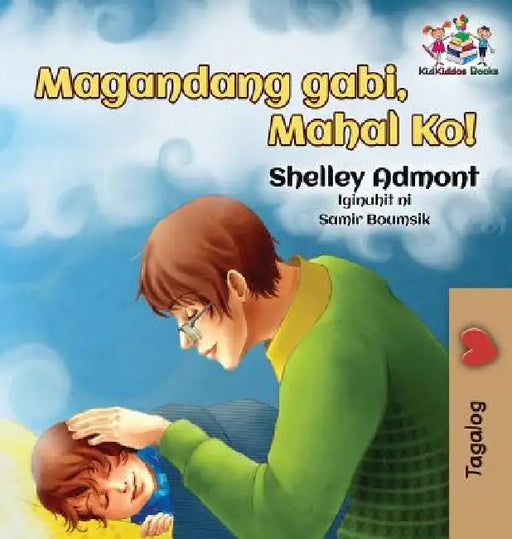 Goodnight, My Love! (Tagalog Children's Book): Tagalog book for kids by Shelley Admont, Kidkiddos Books