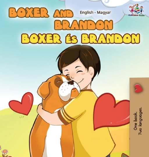 Boxer and Brandon (English Hungarian children's book): Hungarian Kids Book by Kidkiddos Books, Inna Nusinsky