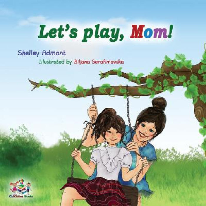 Let's play, Mom!: Children's Book by Shelley Admont, Kidkiddos Books