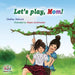 Let's play, Mom!: Children's Book by Shelley Admont, Kidkiddos Books