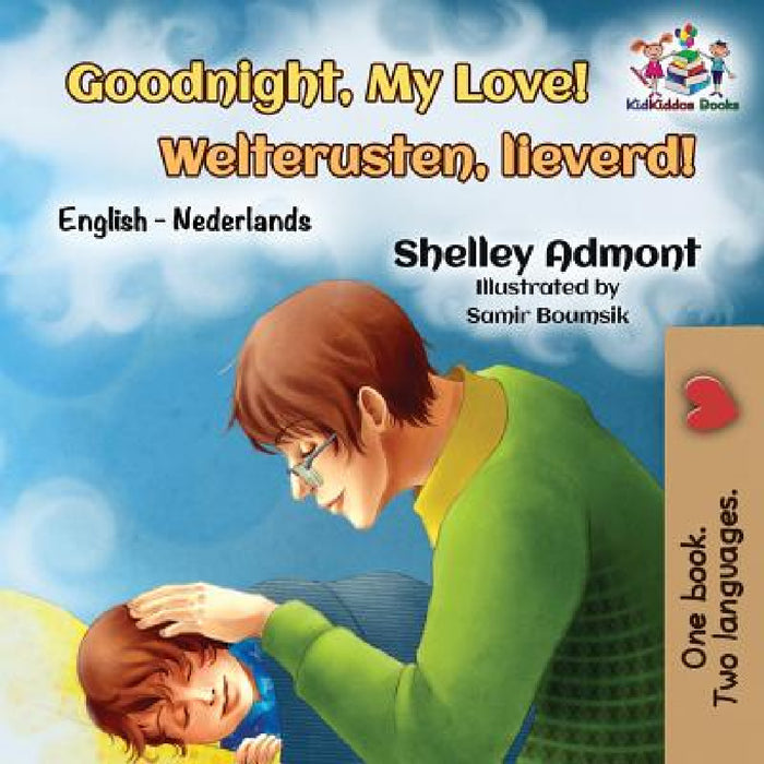 Goodnight, My Love! Welterusten, lieverd!: English Dutch by Shelley Admont, Kidkiddos Books