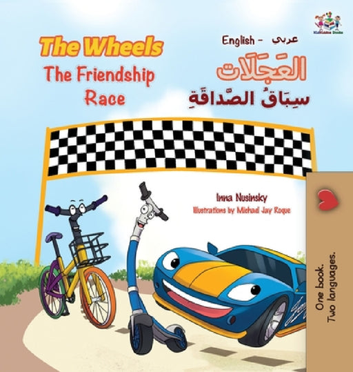 The Wheels The Friendship Race: English Arabic by Kidkiddos Books, Inna Nusinsky