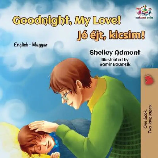 Goodnight, My Love!: English Hungarian by Shelley Admont