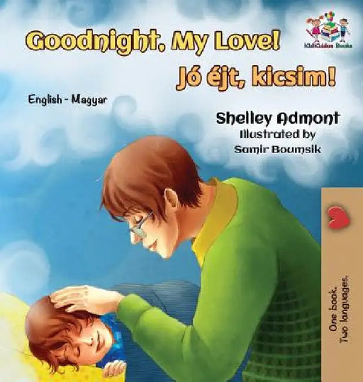 Goodnight, My Love!: English Hungarian by Shelley Admont
