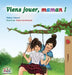 Viens jouer, maman !: Let's Play Mom - French edition by Shelley Admont