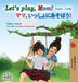 Let's play, Mom!: English Japanese by Shelley Admont