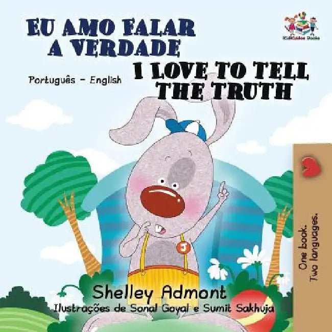I Love to Tell the Truth: Portuguese English Bilingual Book (Brazilian) by Shelley Admont