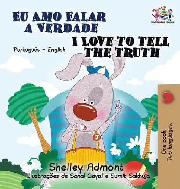 I Love to Tell the Truth: Portuguese English Bilingual Book (Brazilian) by Shelley Admont