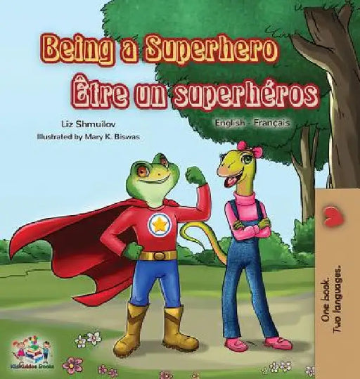 Being a Superhero Être un superhéros: English French Bilingual Book by Liz Shmuilov