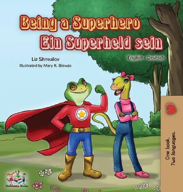 Being a Superhero Ein Superheld sein: English German Bilingual Book by Liz Shmuilov