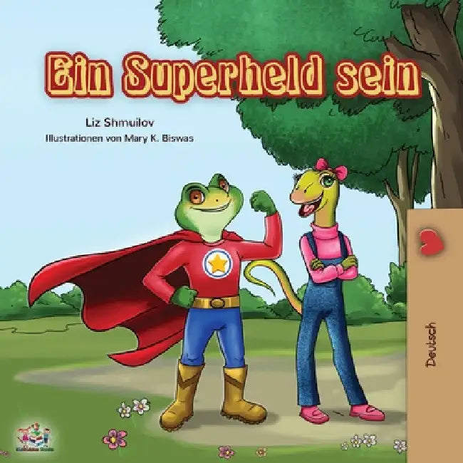 Ein Superheld sein: Being a Superhero - German edition by Liz Shmuilov