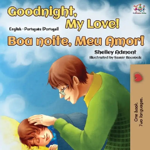 Goodnight, My Love! (English Portuguese Bilingual Book - Portugal) by Shelley Admont