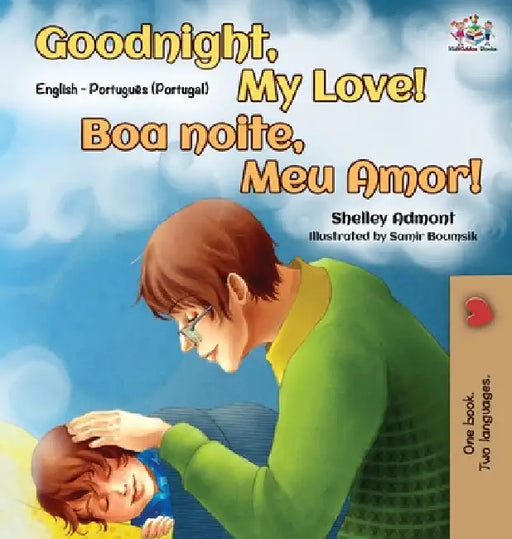Goodnight, My Love! (English Portuguese Bilingual Book - Portugal) by Shelley Admont
