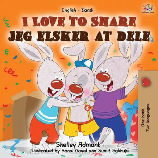 I Love to Share Jeg elsker at dele: English Danish Bilingual Book by Shelley Admont