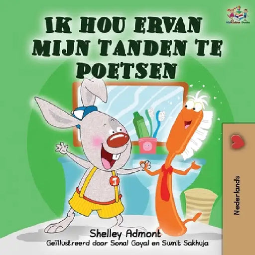 Ik hou ervan mijn tanden te poetsen: I Love to Brush My Teeth - Dutch Edition by Shelley Admont