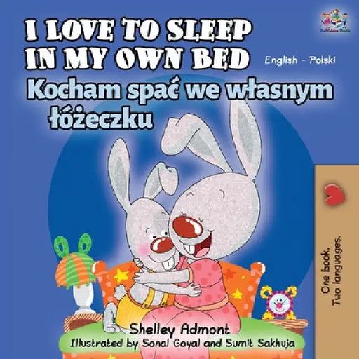 I Love to Sleep in My Own Bed (English Polish Bilingual Book) by Shelley Admont