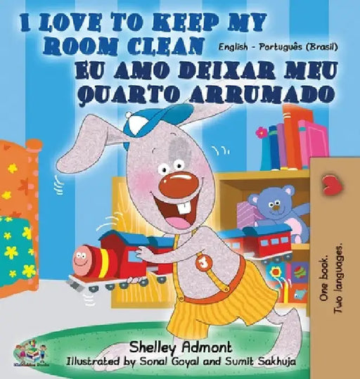 I Love to Keep My Room Clean (English Portuguese Bilingual Book-Brazil) by Shelley Admont