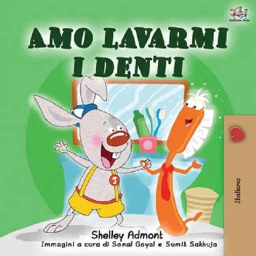 Amo lavarmi i denti: I Love to Brush My Teeth - Italian Edition by Shelley Admont