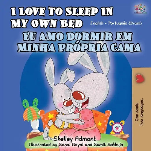 I Love to Sleep in My Own Bed (English Portuguese Bilingual Book - Brazilian) by Shelley Admont