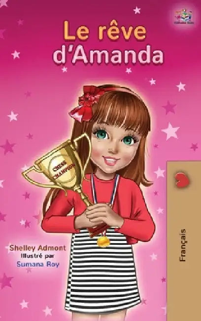 Le rêve d'Amanda: Amanda's Dream - French edition by Shelley Admont