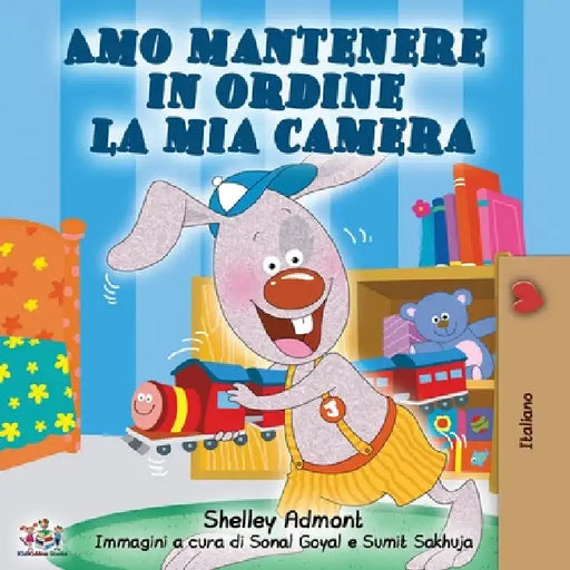 Amo mantenere in ordine la mia camera: I Love to Keep My Room Clean - Italian Edition by Shelley Admont