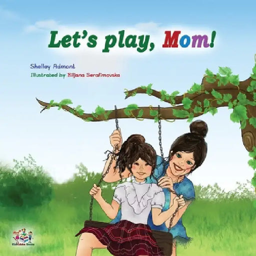 Let's play, Mom!: Children's Bedtime Story by Shelley Admont