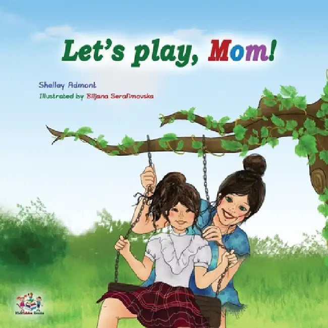 Let's play, Mom!: Children's Bedtime Story by Shelley Admont