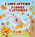 I Love Autumn J'adore l'automne: English French Bilingual Book by Shelley Admont