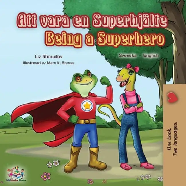 Being a Superhero (Swedish English Bilingual Book) by Liz Shmuilov