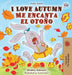 I Love Autumn Me encanta el Otoño: English Spanish Bilingual Book by Shelley Admont