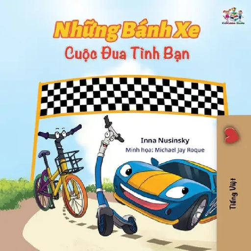 The Wheels The Friendship Race (Vietnamese edition): Vietnamese Children's Book by Inna Nusinsky