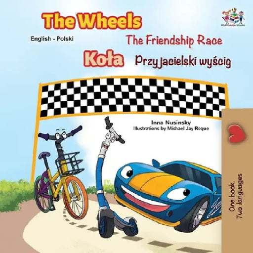 The Wheels -The Friendship Race (English Polish Bilingual Book) by Kidkiddos Books
