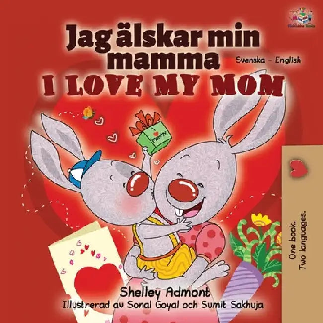 I Love My Mom (Swedish English Bilingual Book) by Admont, Shelley