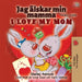 I Love My Mom (Swedish English Bilingual Book) by Admont, Shelley