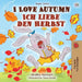 I Love Autumn (English German Bilingual Book) by Admont, Shelley