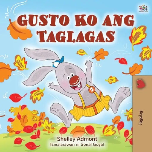I Love Autumn (Tagalog Book for Children) by Shelley Admont, Kidkiddos Books