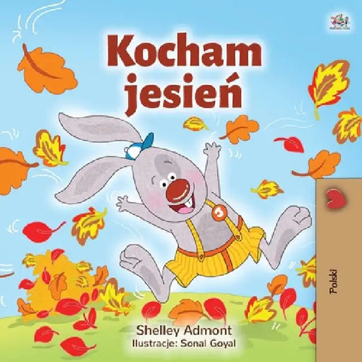 I Love Autumn (Polish Book for Kids) by Shelley Admont