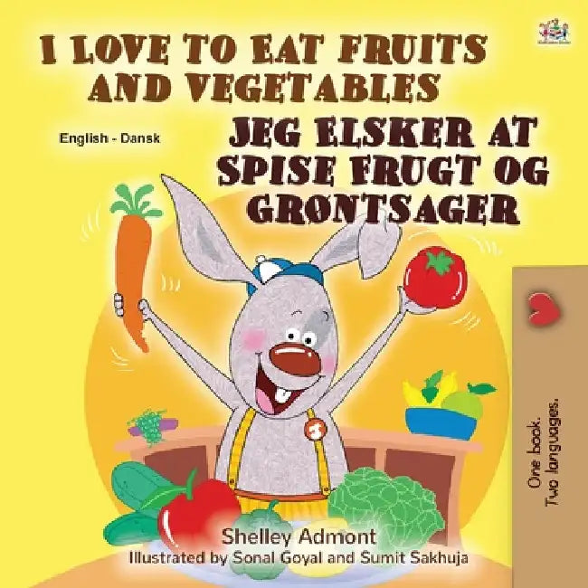 I Love to Eat Fruits and Vegetables (English Danish Bilingual Book for Kids) by Shelley Admont