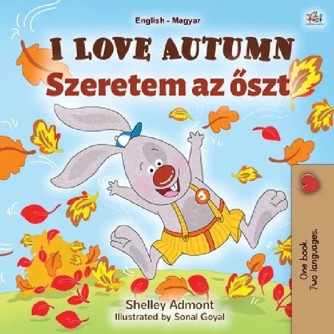 I Love Autumn (English Hungarian Bilingual Book for Children) by Shelley Admont