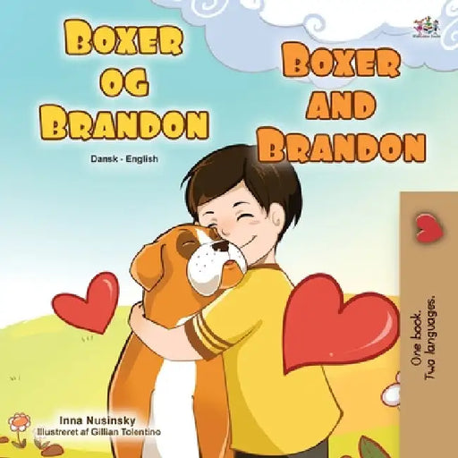 Boxer and Brandon (Danish English Bilingual Book for Children) by Kidkiddos Books