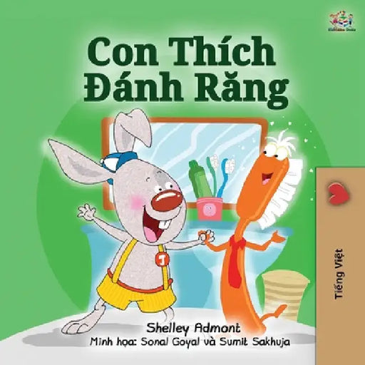 I Love to Brush My Teeth (Vietnamese Book for Kids): Vietnamese Edition by Shelley Admont