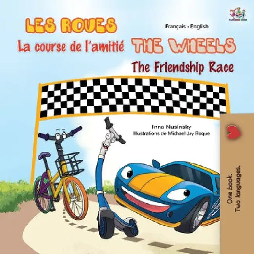 The Wheels The Friendship Race (French English Bilingual Children's Book) by Kidkiddos Books