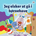 I Love to Go to Daycare (Danish Book for Kids) by Shelley Admont