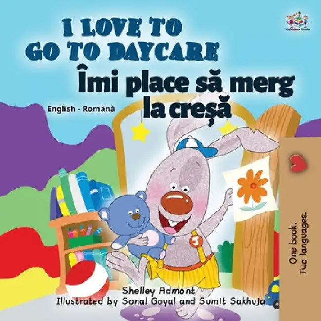 I Love to Go to Daycare (English Romanian Bilingual Children's book) by Shelley Admont