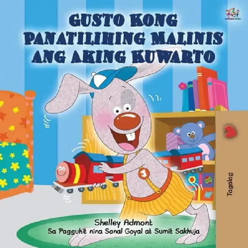 I Love to Keep My Room Clean (Tagalog Book for Kids) by Shelley Admont, Kidkiddos Books