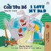 I Love My Dad (Vietnamese English Bilingual Book for Kids) by Shelley Admont