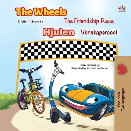 The Wheels -The Friendship Race (English Swedish Bilingual Book for Kids) by Kidkiddos Books